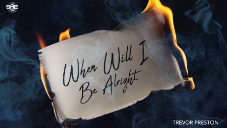 When Will I Be Alright - Trevor Preston